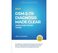 DSM-5-TR Diagnosis Made Clear, Simplified Study Guide: Differential Diagnosis Decision Steps and 264 Practice Questions with Answers for LCSW, LPC and Counselor Licensing Exam Prep