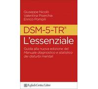 DSM-5-TR l'essenziale. Guida alla nuova edizione del Manuale diagnostico e statistico dei disturbi mentali