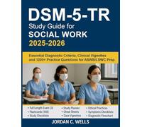 DSM-5-TR Study Guide for Social Work 2025-2026: Essential Diagnostic Criteria, Clinical Vignettes and 1200+ Practice Questions for ASWB/LSWC Prep