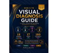 DSM-5-TR Visual Diagnosis Guide: A Visual System for Mastering Differential Diagnosis: Color-Coded Case Scenarios, Decision Trees & the G.R.I.P. Method