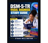 DSM-5-TR Visual Diagnosis Study Guide: Complete Review 1,200+ Practice Questions Clinical Case Vignettes Mock Exams Charts & Illustrations