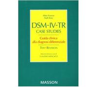 DSM-IV-TR case studies. Guida clinca alla diagnosi differenziale