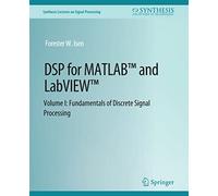 DSP for MATLAB™ and LabVIEW™ I: Fundamentals of Discrete Signal Processing: 1
