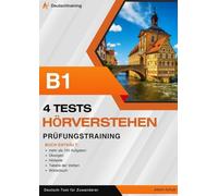 DTZ B1 Hörverstehen - Prüfungstraining mit 4 Modelltests: Über 100 Aufgaben, Übungen, Wörterbuch und Tabelle der Verben