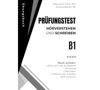 DTZ B1 Hörverstehen und Schreiben - Prüfungstraining: Komplettes Prüfungstraining: Hören und Schreiben mit über 160 Aufgaben, Tabelle der Verben und Wörterbuch