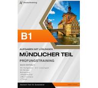 DTZ B1 mündliche Prüfung - Training Sprechen Teil 1-3: 40 Aufgaben mit Lösungen, 20 Bilder, Redemittel, Wortschatz und Tipps