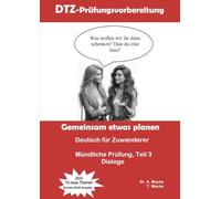 DTZ-Prüfungsvorbereitung, Mündliche Prüfung, Teil 3, Dialoge - Gemeinsam etwas planen