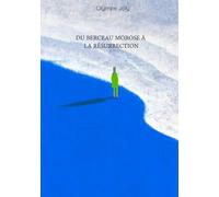 Du berceau morose à la résurrection