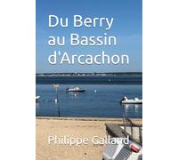 Du Berry au Bassin d'Arcachon