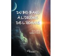 Du big bang à l'origine de l'homme