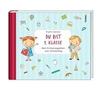 Du bist 1. Klasse: Mein Erinnerungsalbum zum Schulanfang