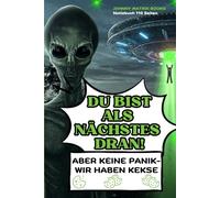 Du bist als nächstes dran! Aber keine Panik - wir haben Kekse: Notizbuch 110 Seiten