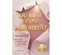 Du bist deine Priorität: Was sich verändert, wenn du dich selbst an erste Stelle setzt.