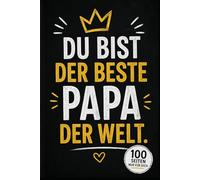 Du bist der beste Papa der Welt.: Kann man gar nicht oft genug erwähnen.