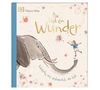 Du bist ein Wunder: Entdecke, wie erstaunlich du bist. Ein inspirierendes Bilderbuch für Kinder ab 4 Jahren