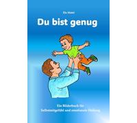 Du bist genug: Ein Bilderbuch für Selbstmitgefühl und emotionale Heilung