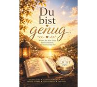 Du bist genug - Mutmacher Buch für dein Selbstbewusstsein - Geschenkbuch für Positive Gedanken: Worte, die dein Herz daran erinnern, wie wertvoll du bist