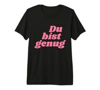 Du Bist genug - Positive Affirmations Maglietta Premium
