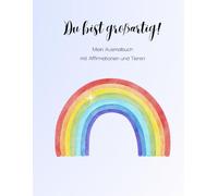 Du bist großartig!: Mein Malbuch mit Affirmationen und Tieren