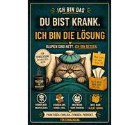 Du bist krank. Ich bin die Lösung: Witziges Gute-Besserung-Buch nach OP, Krankheit oder Reha.: Humorvolles Reha Geschenk für Männer und Frauen.