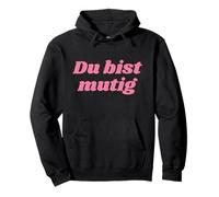 Du Bist mutig - Positive Affirmations Felpa con Cappuccio
