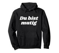 Du Bist mutig - Positive Affirmations Felpa con Cappuccio