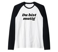 Du Bist mutig - Positive Affirmations Maglia con Maniche Raglan