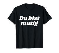 Du Bist mutig - Positive Affirmations Maglietta