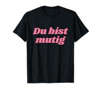 Du Bist mutig - Positive Affirmations Maglietta