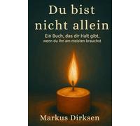Du bist nicht allein: Ein Buch, dass dir Halt gibt, wenn du ihn am meisten brauchst (als Geschenk für dich oder deine Liebsten)