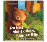Du bist nicht allein, kleiner Bär: Ein Freund für Bärnie