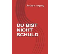 DU BIST NICHT SCHULD