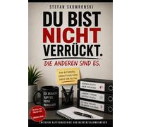 Du bist nicht verrückt - Die anderen sind es: Eine bitterböse sarkastische Reise durch den Alltag