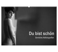 Du bist schön - Sinnliche Aktfotografien (Wandkalender 2026 DIN A2 quer), CALVENDO Monatskalender: Pure schwarz-weiße Aktfotografien von jungen Frauen ... Sinnlichkeit begleiten Sie über das Jahr.