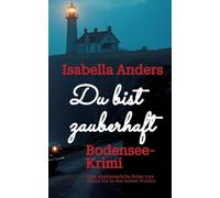 Du bist zauberhaft: Bodensee-Krimi: 7