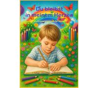 Du bleibst in meinem Herzen: Ein Erinnerungsbuch für Kinder