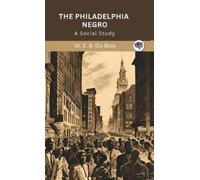 Du Bois, W. E. B. The Philadelphia Negro: A Social Study (Grapevine E Book NUOVO