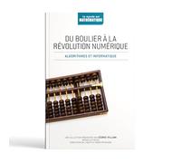 Du boulier à la révolution numérique : Algorithmes et arithmétique