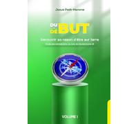 Du but au début: Découvrir sa raison d’être sur terre