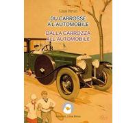 Du carrosse à l’automobile-Dalla carrozza all’automobile