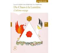 Du chaos à la lumière: L'ultime voyage