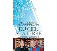 Du ciel à la terre: La Chine et l'Occident