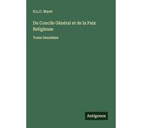 Du Concile Général et de la Paix Religieuse: Tome Deuxième