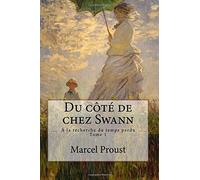 Du côté de chez Swann: ( À la recherche du temps perdu - Tome 1 )