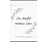Du darfst anders sein.