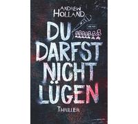Du darfst nicht lügen: Thriller