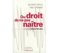 Du Droit De Ne Pas Naitre. A Propos De L'Affaire Perruche