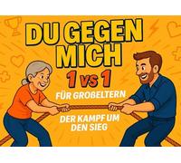 Du gegen mich: Das Duell-Buch für Großeltern- Lustige 1-vs-1-Challenges & Spiele für Zuhause oder unterwegs. Der Kampf um den Sieg beginnt!