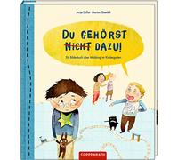 Du gehörst nicht dazu!: Ein Bilderbuch über Mobbing im Kindergarten