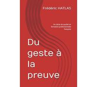 Du geste à la preuve: Un siècle de qualité en formation professionnelle française